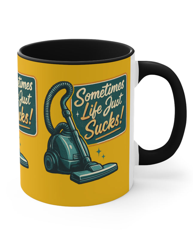 "Sometimes Life Just Sucks" Accent Mug