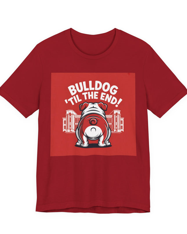 "Bulldog 'til the end!" Unisex Jersey Short Sleeve Tee
