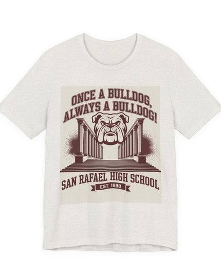 "Once a Bulldog, Always a Bulldog" Unisex Jersey Short Sleeve Tee