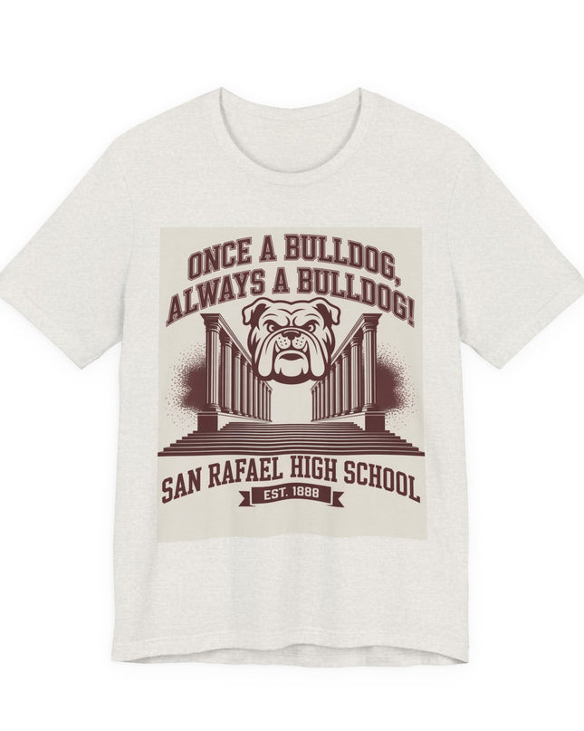 "Once a Bulldog, Always a Bulldog" Unisex Jersey Short Sleeve Tee