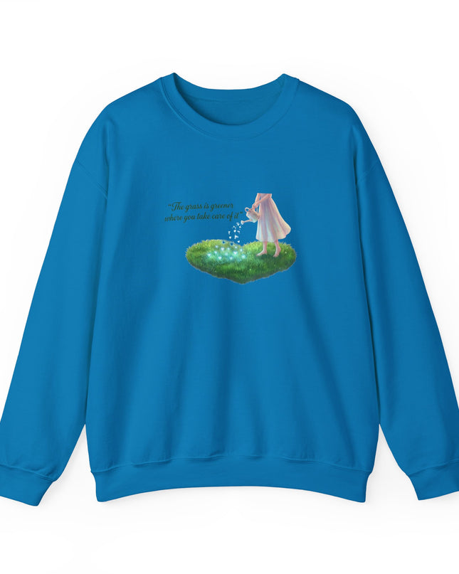 "The Grass is Greener Where You Water It" Unisex Adult Sweatshirt