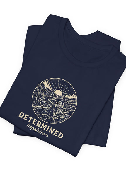 "Determined Hopefulness" Unisex Jersey Short Sleeve Tee