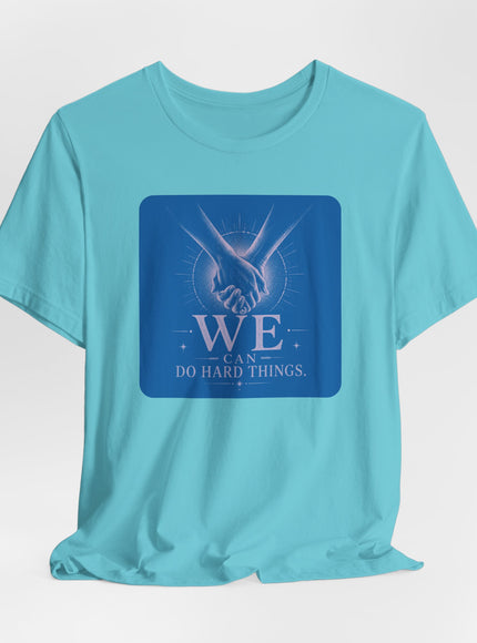 "We Can Do Hard Things" Unisex Jersey Short Sleeve Tee