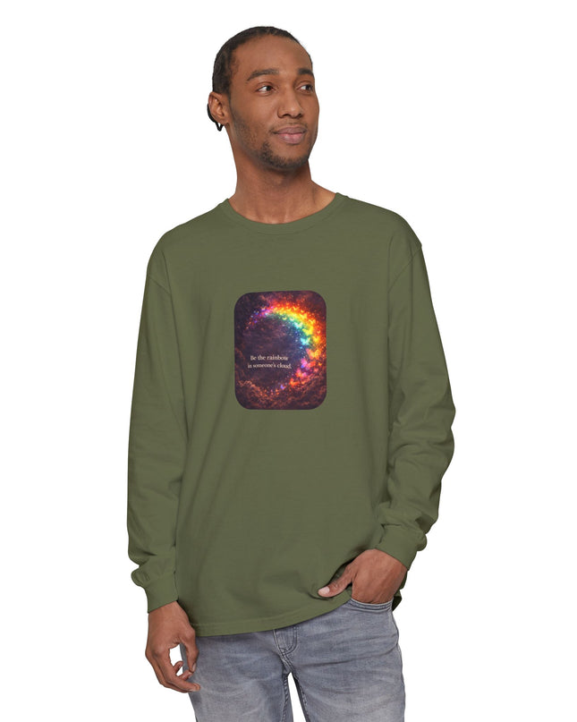 "Be the Rainbow in Someone's Cloud" Unisex Garment-dyed Long Sleeve T-Shirt