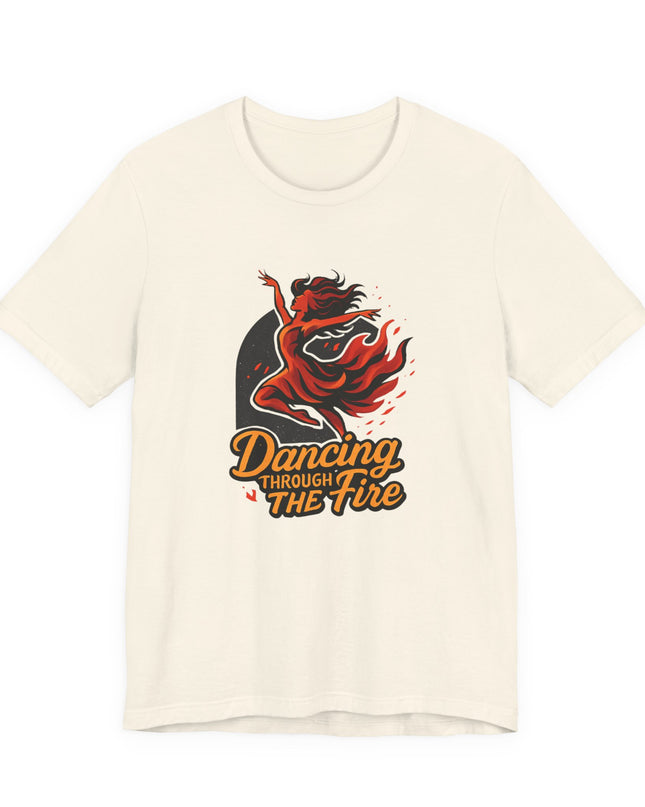 "Dancing through the Fire" Men's and Women's Jersey Short Sleeve Tee