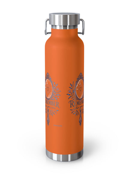 "Remember Who You Are" Copper Vacuum Insulated Bottle, 22oz