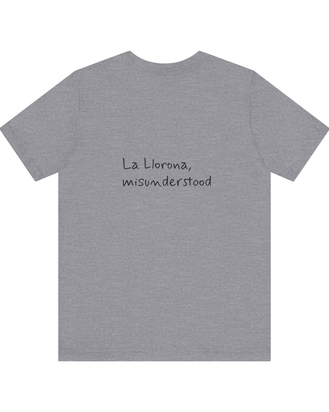 "La Llorona, misunderstood" Unisex Jersey Short Sleeve Tee