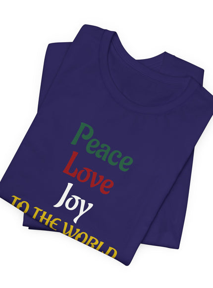 "Peace, Love, Joy to the World" Unisex Jersey Short Sleeve Tee