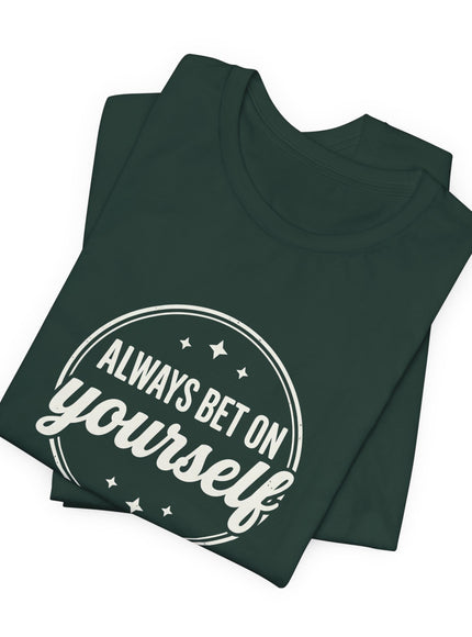 "Always Bet on Yourself" Unisex Jersey Short Sleeve Tee