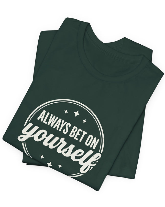 "Always Bet on Yourself" Unisex Jersey Short Sleeve Tee