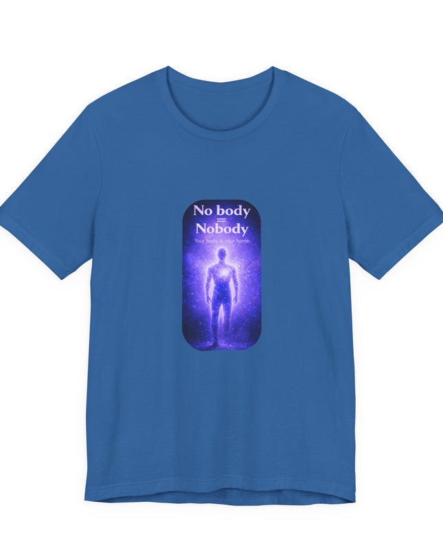 "Nobody =  No body" Unisex Jersey Short Sleeve Tee