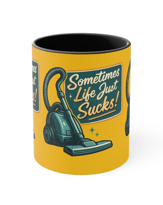 "Sometimes Life Just Sucks" Accent Mug