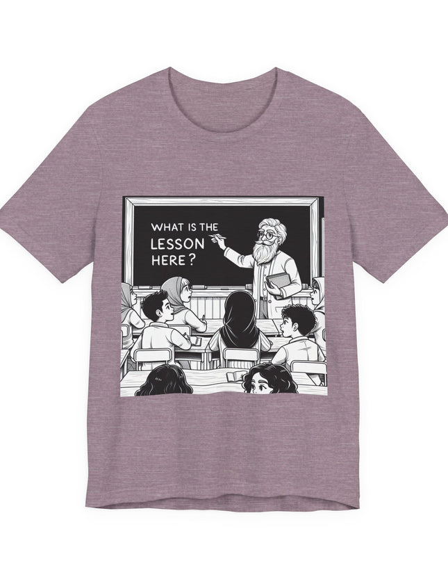 "What is the Lesson Here?" Unisex Jersey Short Sleeve Tee