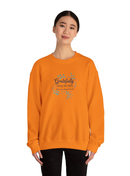 "Gratefully Living My Story" Unisex Adult Sweatshirt