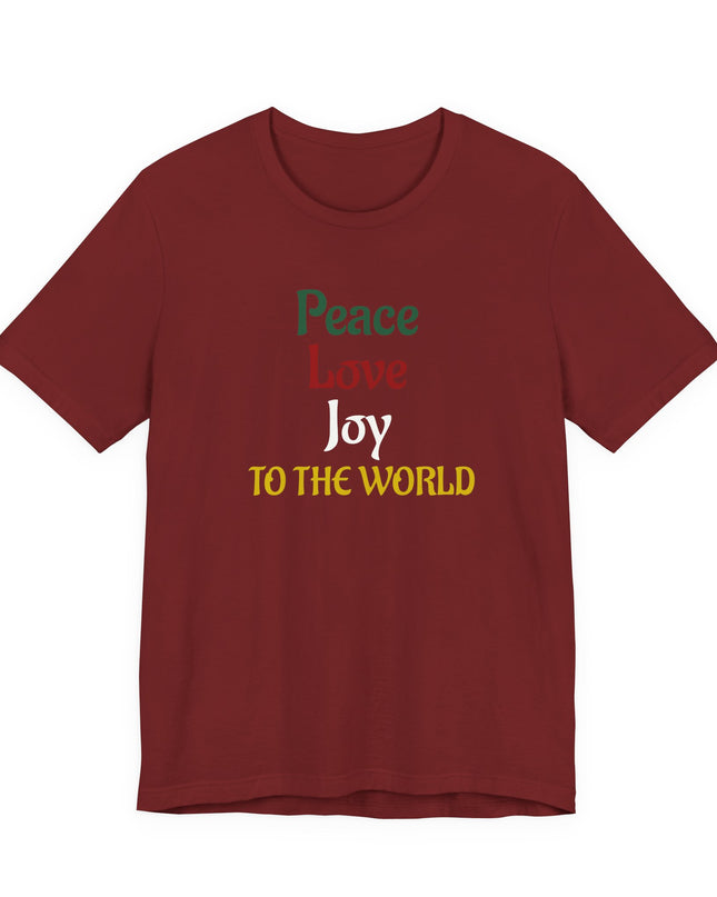 "Peace, Love, Joy to the World" Unisex Jersey Short Sleeve Tee