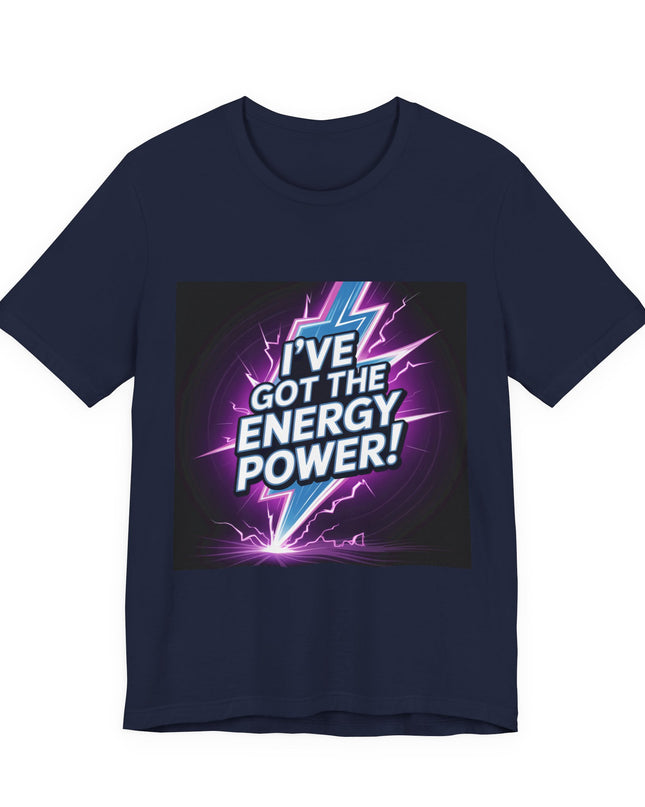 "I've got the Energy Power (Energy for success)" Men's and Women's Jersey Short Sleeve Tee