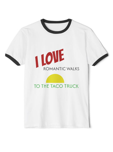 'I love romantic walks to the Taco Truck" Women's 100% Cotton Ringer Tee