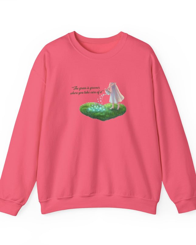 "The Grass is Greener Where You Water It" Unisex Adult Sweatshirt
