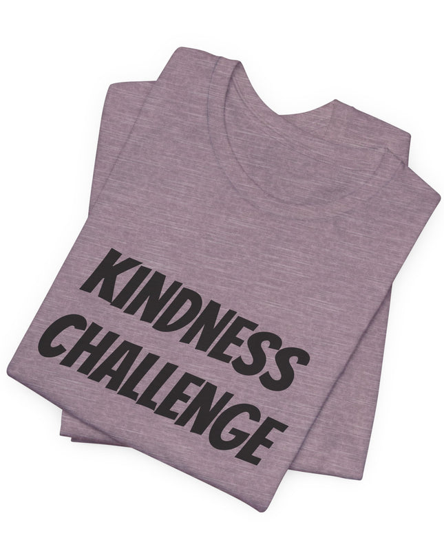 "Kindness Challenge" Unisex Jersey Short Sleeve Tee