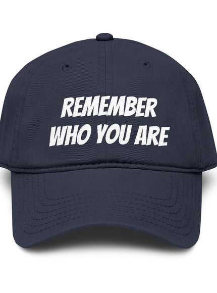 "Remember Who You Are" Garment Washed Baseball Cap