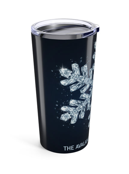 "The Avalanche Begins Here" Tumbler 20oz