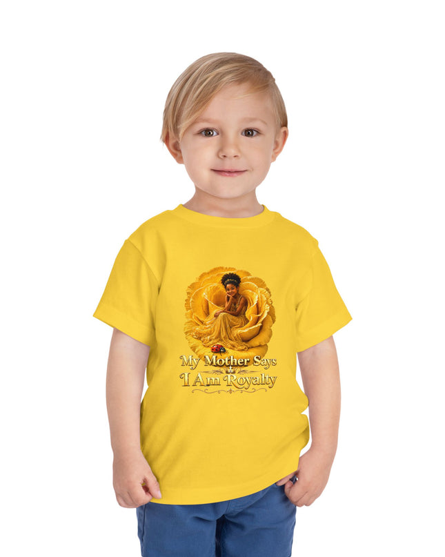 "My Mother Says I am Royalty" Toddler Short Sleeve Tee