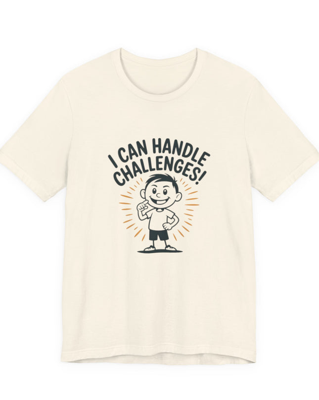 "I can Handle Challenges" Unisex Jersey Short Sleeve Tee
