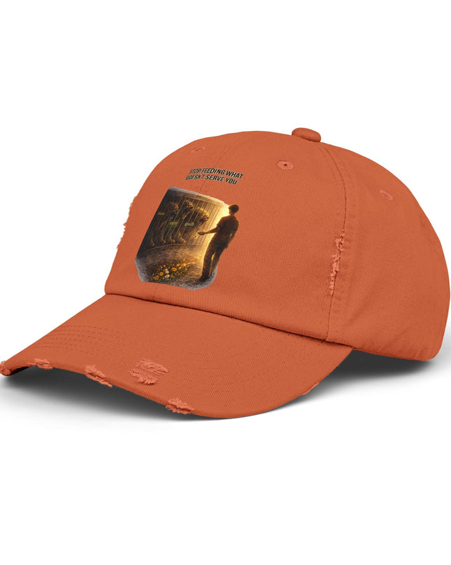 "Stop Feeding What Doesn't Serve You" Unisex Distressed Cap
