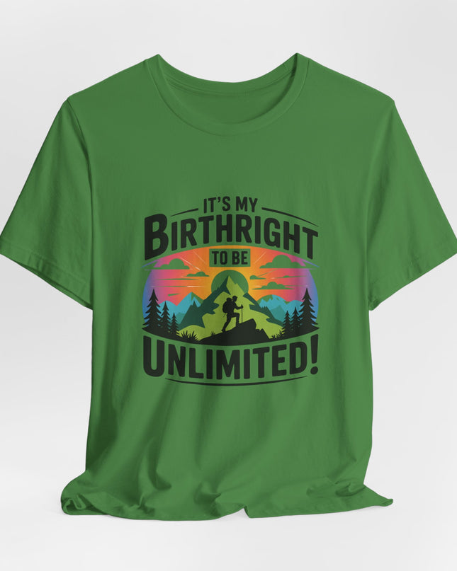 "It's My Birthright to Be Unlimited!" Unisex Jersey Cotton Tee