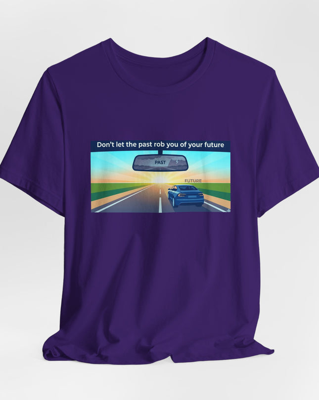 "Don't Let the Past Rob You of Your Future" Unisex Jersey Short Sleeve Tee