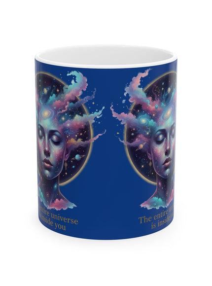 "The Universe is Inside of You" Ceramic Mug, (11oz, 15oz)
