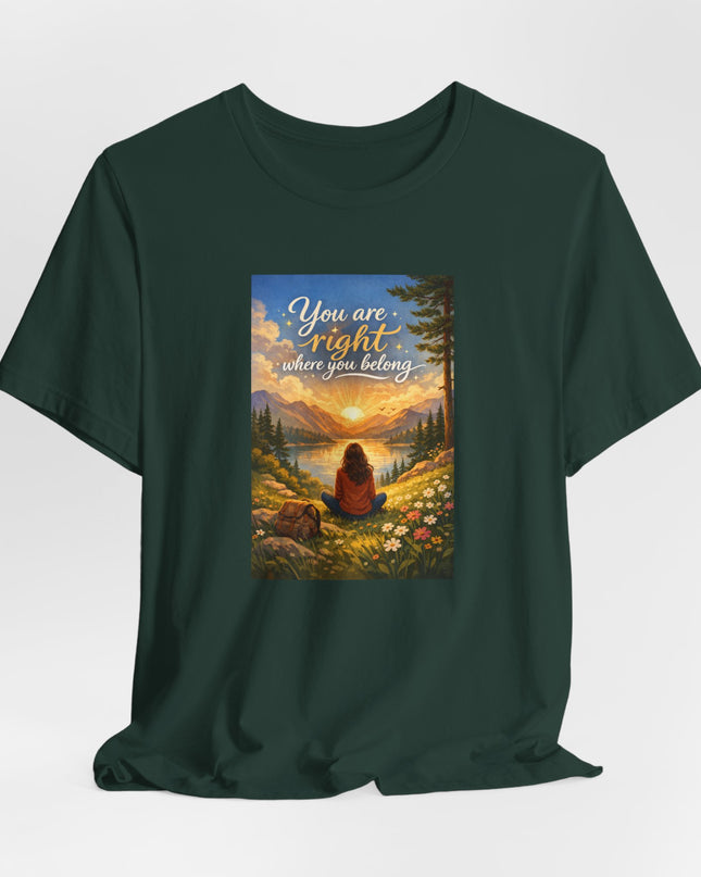 "You Are Right Where You Belong" Unisex Jersey Short Sleeve Tee