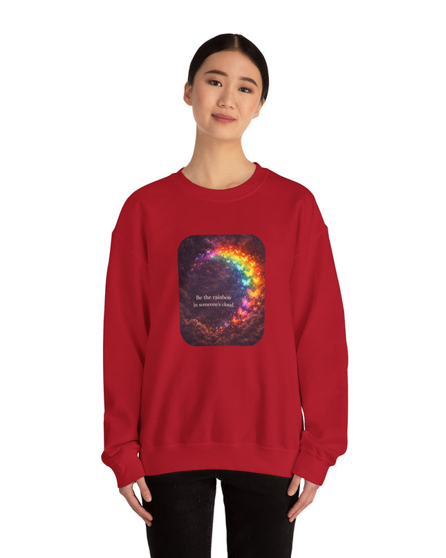 "Be the Rainbow in Someone's Cloud" Unisex Adult Sweatshirt