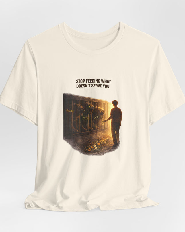 "Stop Feeding What Doesn't Serve You" Unisex Jersey Short Sleeve Tee