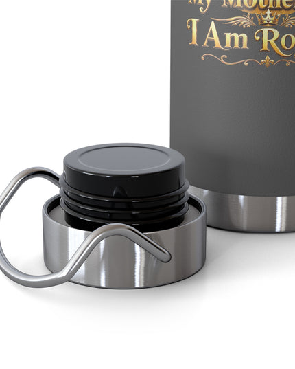 "My Mother Says I am Royalty" Copper Vacuum Insulated Bottle, 22oz