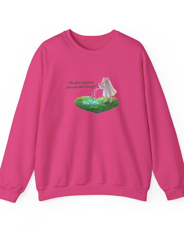 "The Grass is Greener Where You Water It" Unisex Adult Sweatshirt