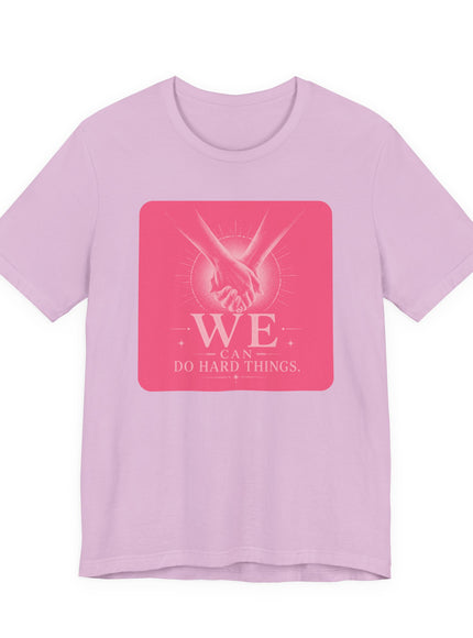 "We Can Do Hard Things" Unisex Jersey Short Sleeve Tee