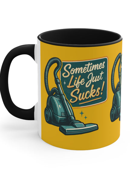 "Sometimes Life Just Sucks" Accent Mug