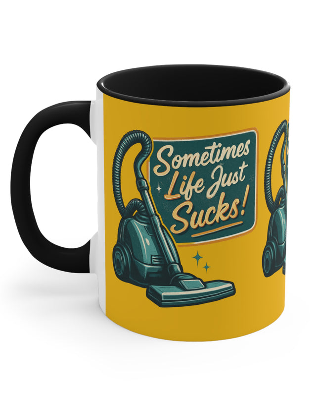 "Sometimes Life Just Sucks" Accent Mug