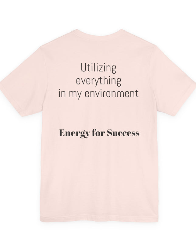 "Utilizing Everything in my Environment, EFS (Energy for Success)" Men's and Women's Jersey Short Sleeve Tee