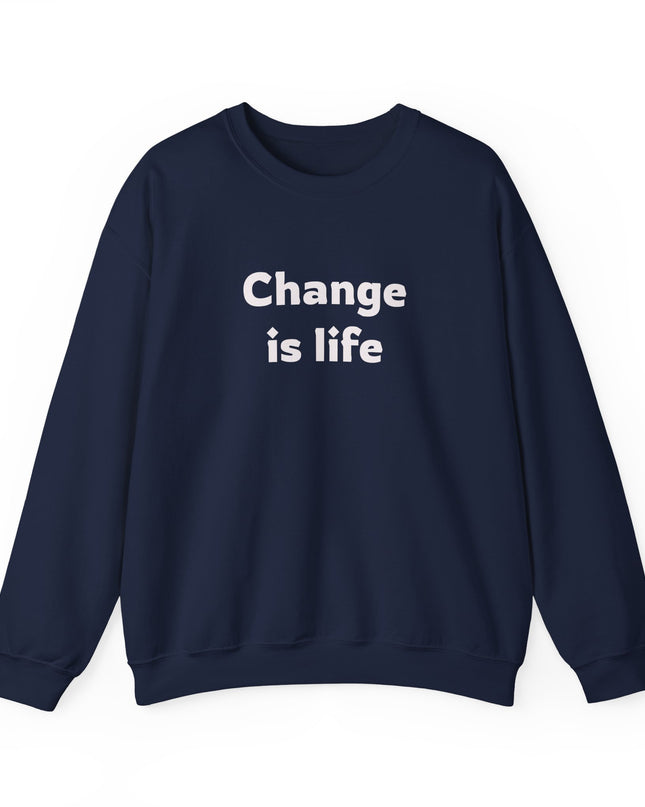 "Change is Life" Embroidered Unisex Sweatshirt