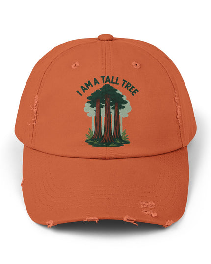 "I am a tall tree" Unisex Distressed Cap