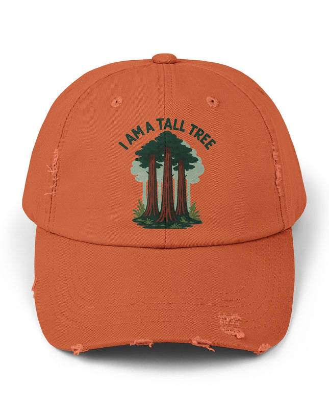 "I am a tall tree" Unisex Distressed Cap