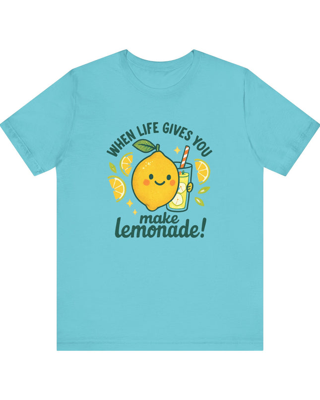 "When life gives you lemons, make lemonade!" Unisex Jersey Short Sleeve Tee