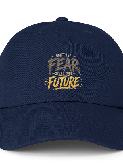 "Don't Let Fear Steal Your Future" Clean Up Cap