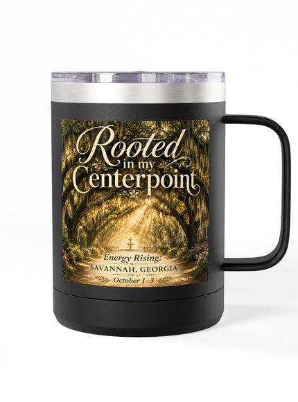 "Rooted in my Centerpoint" Coffee Mug Tumbler, 15oz