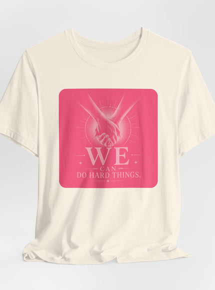"We Can Do Hard Things" Unisex Jersey Short Sleeve Tee