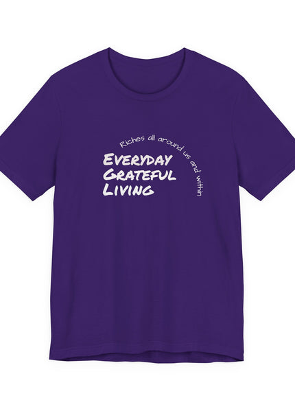 "Every day grateful living" Unisex Jersey Short Sleeve Tee
