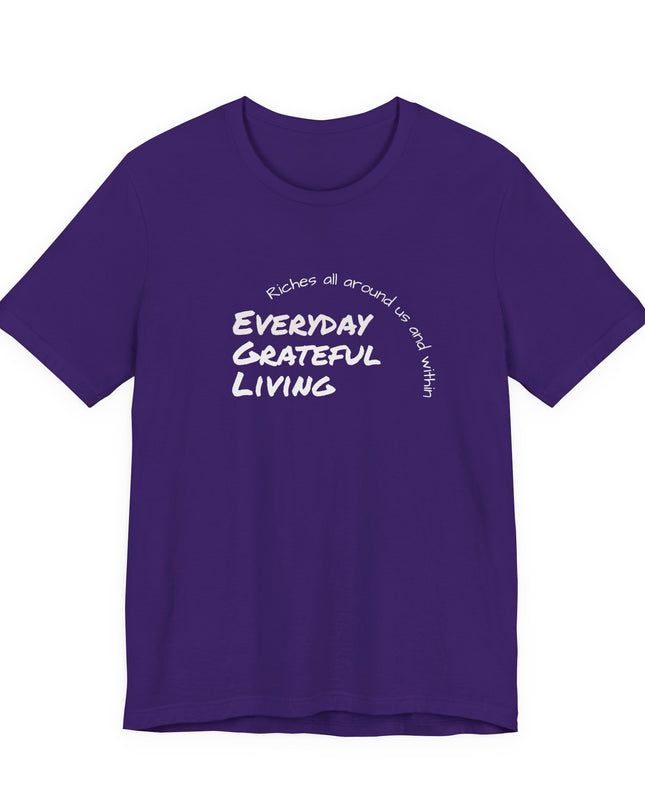 "Every day grateful living" Unisex Jersey Short Sleeve Tee