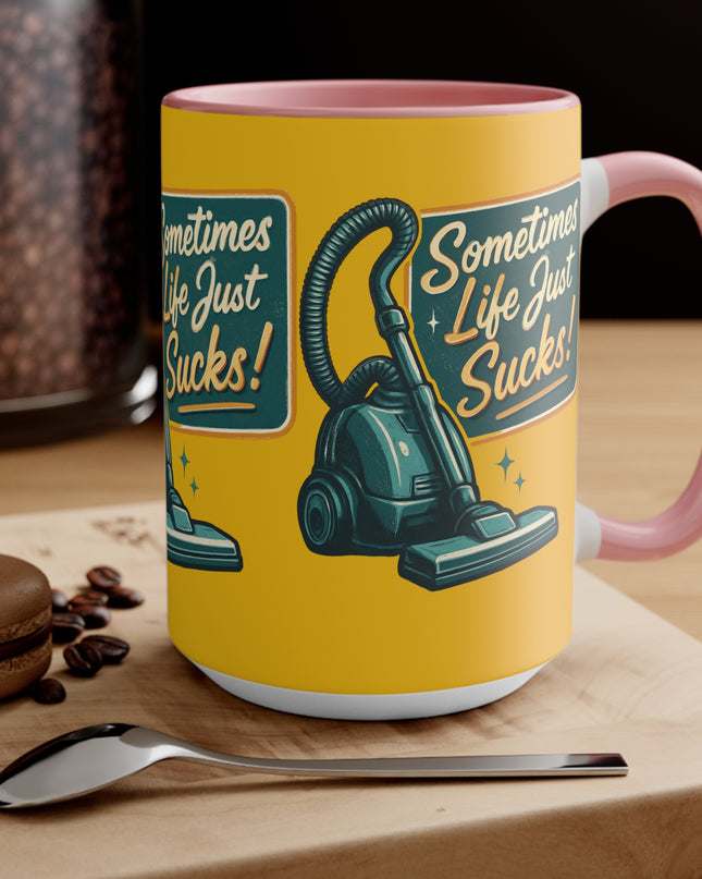 "Sometimes Life Just Sucks" Accent Mug